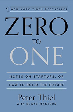 Zero to One- Notes on Startups, or How to Build the Future